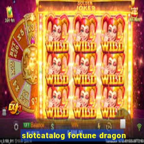 slotcatalog fortune dragon